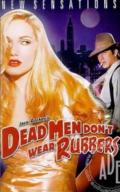 Dead Men Don't Wear Rubbers